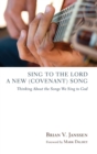 Image for Sing to the Lord a New (Covenant) Song