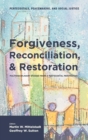 Image for Forgiveness, Reconciliation, and Restoration