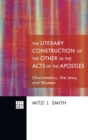 Image for The Literary Construction of the Other in the Acts of the Apostles