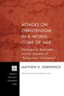 Image for Attacks on Christendom in a World Come of Age