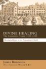 Image for Divine Healing : The Formative Years: 1830-1890