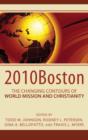 Image for 2010Boston : The Changing Contours of World Mission and Christianity