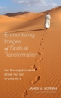 Image for Encountering Images of Spiritual Transformation