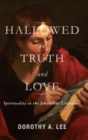 Image for Hallowed in Truth and Love