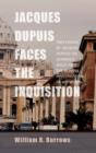 Image for Jacques Dupuis Faces the Inquisition