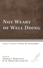Image for Not Weary of Well Doing