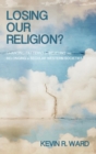 Image for Losing Our Religion?