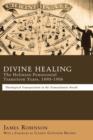 Image for Divine Healing : The Holiness-Pentecostal Transition Years, 1890-1906