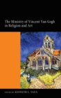 Image for The Ministry of Vincent Van Gogh in Religion and Art