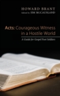 Image for Acts : Courageous Witness in a Hostile World