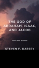Image for The God of Abraham, Isaac, and Jacob