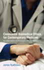 Image for Covenantal Biomedical Ethics for Contemporary Medicine