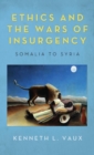 Image for Ethics and the Wars of Insurgency