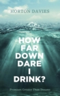 Image for How Far Down Dare I Drink?