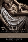Image for Wounded Lord: Reading John Through the Eyes of Thomas: A Pastoral and Theological Commentary On the Fourth Gospel