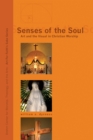 Image for Senses of the Soul: Art and the Visual in Christian Worship