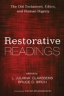 Image for Restorative Readings: The Old Testament, Ethics, and Human Dignity