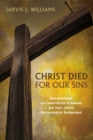 Image for Christ Died for Our Sins: Representation and Substitution in Romans and Their Jewish Martyrological Background
