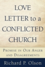 Image for Love Letter to a Conflicted Church: Promise in Our Anger and Disagreements