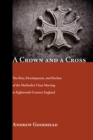 Image for Crown and a Cross: The Rise, Development, and Decline of the Methodist Class Meeting in Eighteenth-century England