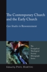 Image for Contemporary Church and the Early Church: Case Studies in Ressourcement
