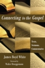 Image for Connecting to the Gospel: Texts, Sermons, Commentaries