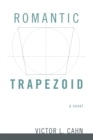 Image for Romantic Trapezoid: A Novel