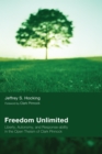 Image for Freedom Unlimited: Liberty, Autonomy, and Response-ability in the Open Theism of Clark Pinnock