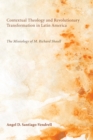 Image for Contextual Theology and Revolutionary Transformation in Latin America: The Missiology of M. Richard Shaull