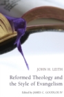 Image for Reformed Theology and the Style of Evangelism