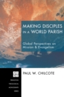 Image for Making Disciples in a World Parish: Global Perspectives On Mission &amp; Evangelism