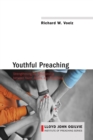 Image for Youthful Preaching: Strengthening the Relationship Between Youth, Adults, and Preaching