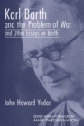 Image for Karl Barth and the Problem of War, and Other Essays on Barth