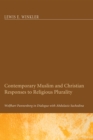 Image for Contemporary Muslim and Christian Responses to Religious Plurality: Wolfhart Pannenberg in Dialogue With Abdulaziz Sachedina