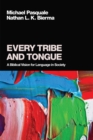 Image for Every Tribe and Tongue: A Biblical Vision for Language in Society