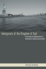 Image for Immigrants of the Kingdom of God: Reflections On Immigration As a Metaphor of Christian Discipleship