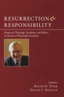 Image for Resurrection and Responsibility: Essays On Theology, Scripture, and Ethics in Honor of Thorwald Lorenzen
