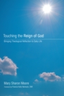 Image for Touching the Reign of God: Bringing Theological Reflection to Daily Life