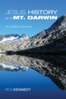 Image for Jesus, History, and Mt. Darwin: An Academic Excursion