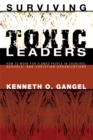 Image for Surviving Toxic Leaders: How to Work for Flawed People in Churches, Schools, and Christian Organizations