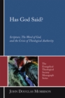 Image for Has God Said?: Scripture, the Word of God, and the Crisis of Theological Authority
