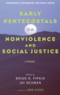 Image for Early Pentecostals on Nonviolence and Social Justice