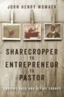 Image for Sharecropper to Entrepreneur to Pastor