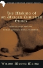 Image for The Making of an African Christian Ethics