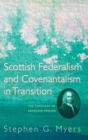 Image for Scottish Federalism and Covenantalism in Transition
