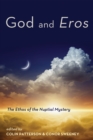 Image for God and Eros: The Ethos of the Nuptial Mystery