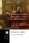 Image for Martin Luther On Reading the Bible As Christian Scripture: The Messiah in Luther&#39;s Biblical Hermeneutic and Theology