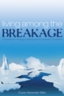 Image for Living Among the Breakage: Contextual Theology-making and Ex-muslim Christians
