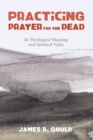 Image for Practicing Prayer for the Dead