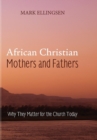 Image for African Christian Mothers and Fathers